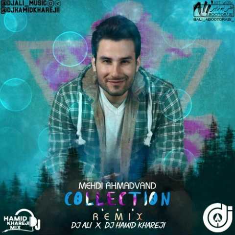دانلود میکس آهنگ های مهدی احمدوند 1 Dj ALi & Dj Hamid Khareji